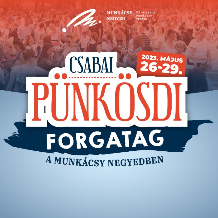 Csabai Pünkösdi Forgatag a Munkácsy Negyedben